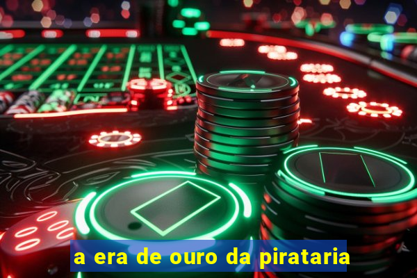 a era de ouro da pirataria