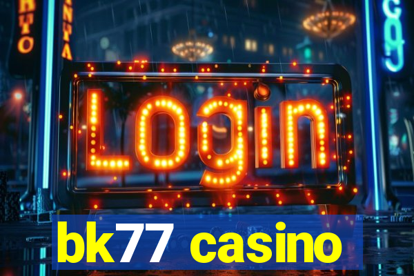 bk77 casino