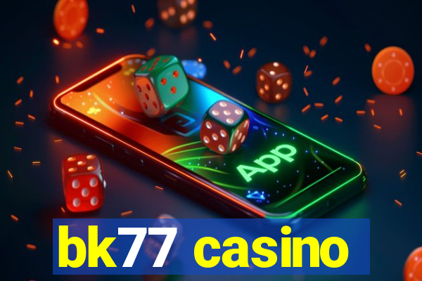 bk77 casino