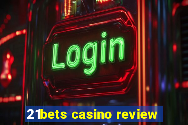 21bets casino review