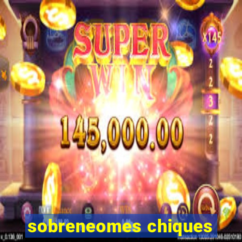 sobreneomes chiques