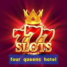 four queens hotel and casino las vegas nv