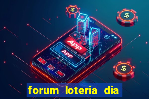 forum loteria dia de sorte