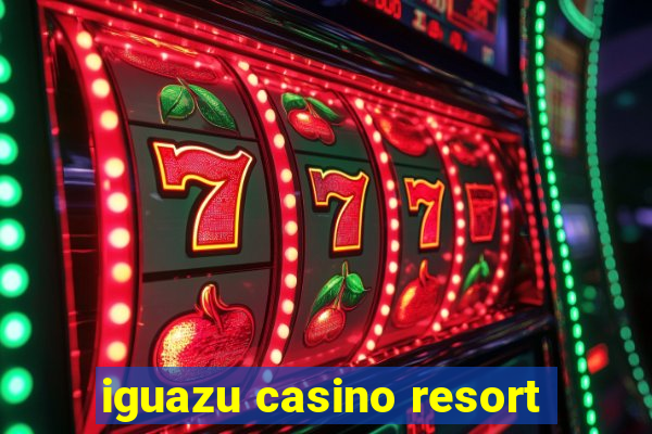 iguazu casino resort