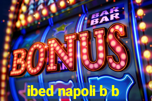 ibed napoli b b