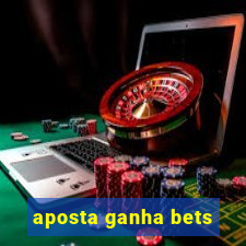 aposta ganha bets