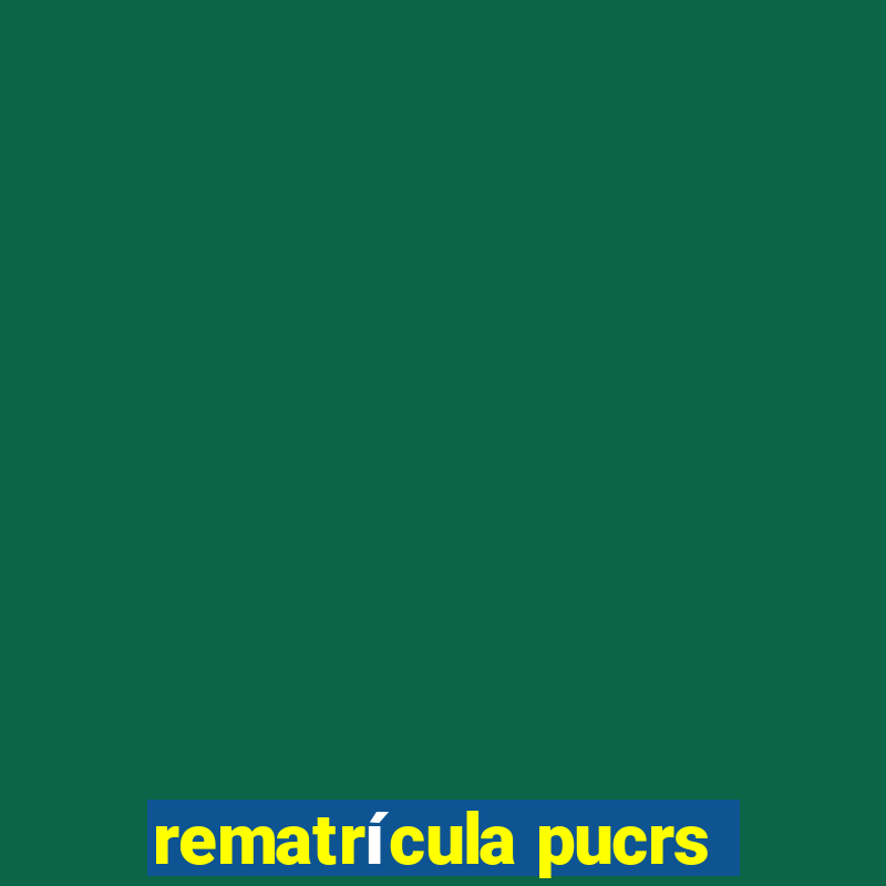 rematrícula pucrs