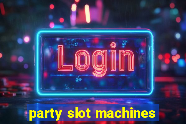 party slot machines