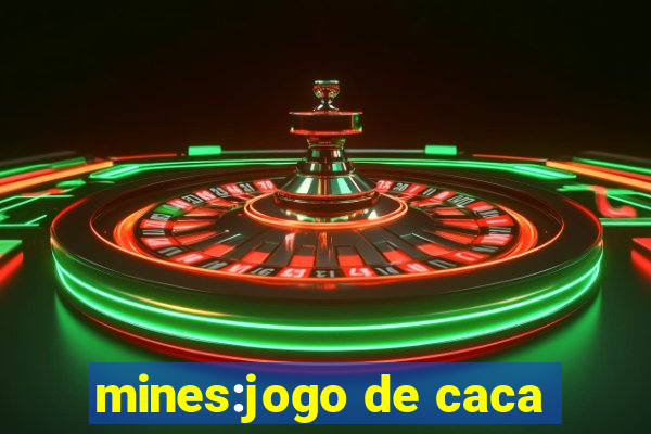 mines:jogo de caca