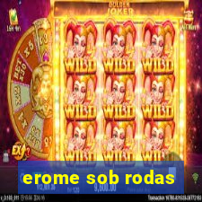 erome sob rodas