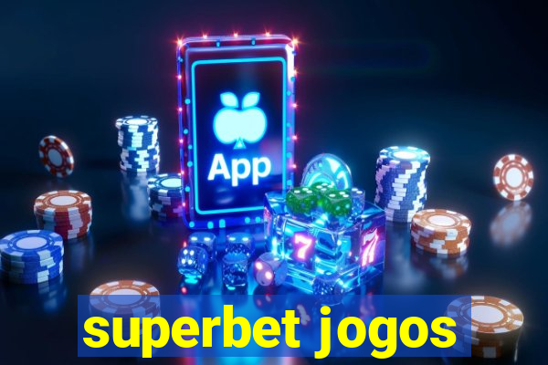 superbet jogos