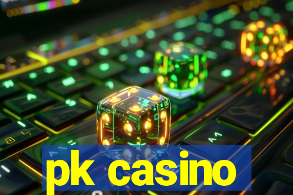 pk casino