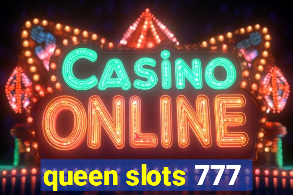 queen slots 777