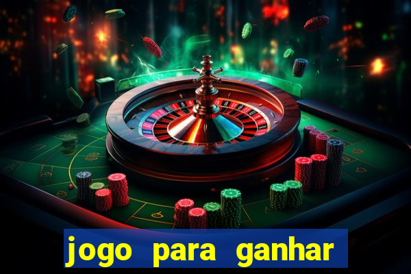 jogo para ganhar dinheiro cassino