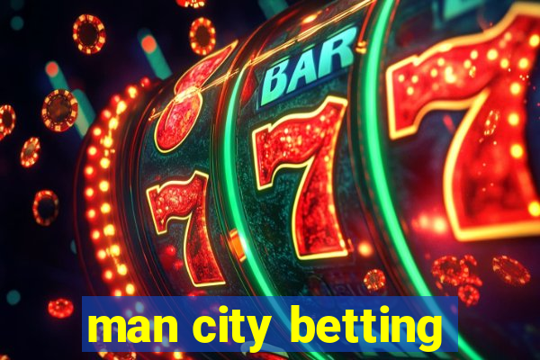 man city betting