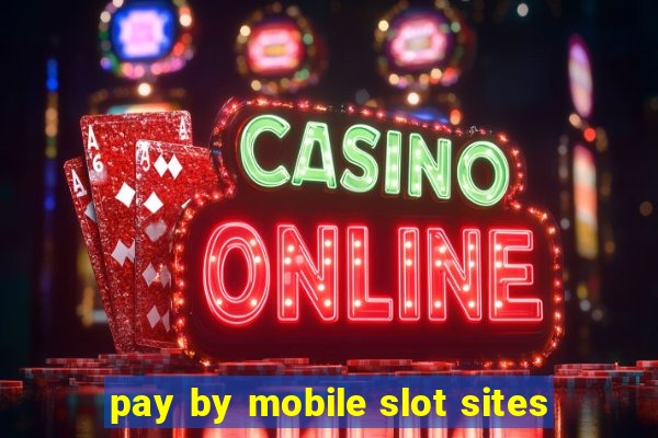 pay by mobile slot sites