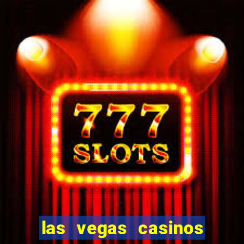 las vegas casinos and hotels