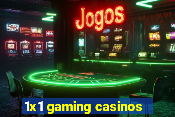 1x1 gaming casinos