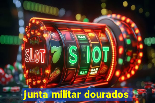 junta militar dourados