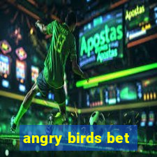 angry birds bet