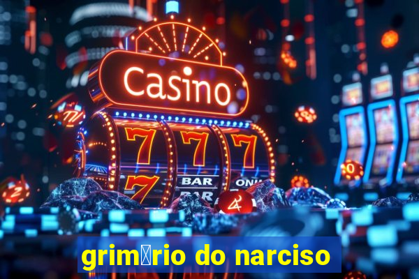 grim贸rio do narciso