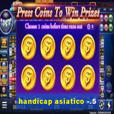 handicap asiatico -.5