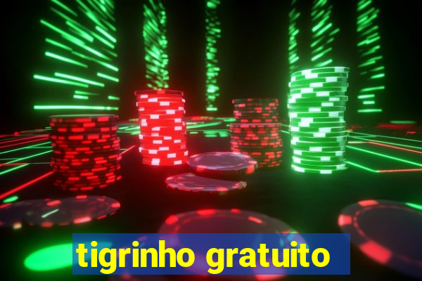 tigrinho gratuito