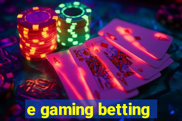 e gaming betting