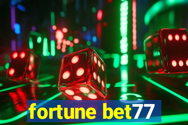 fortune bet77