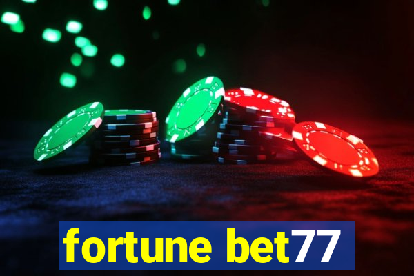 fortune bet77