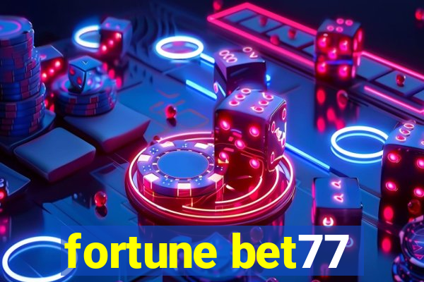 fortune bet77