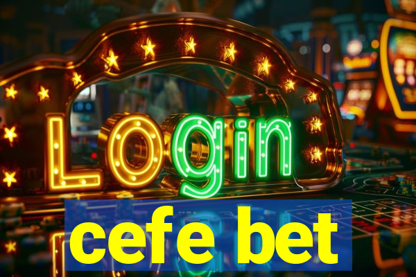 cefe bet