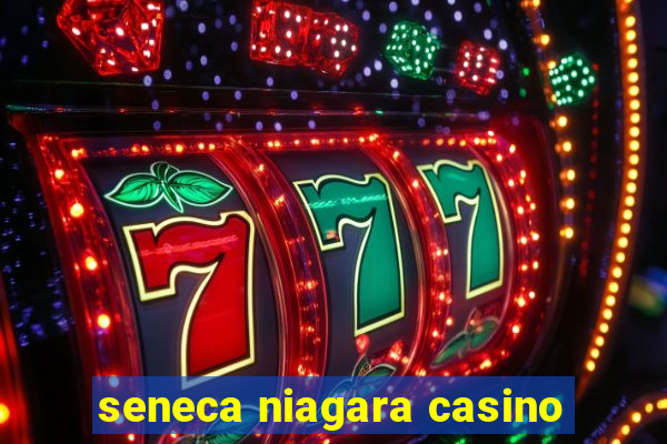 seneca niagara casino