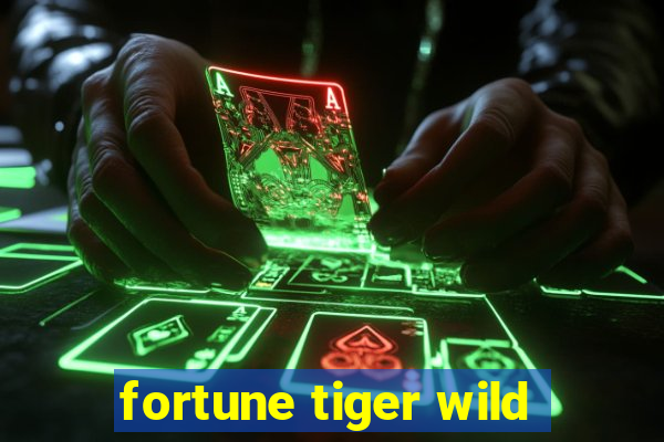 fortune tiger wild