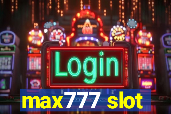 max777 slot