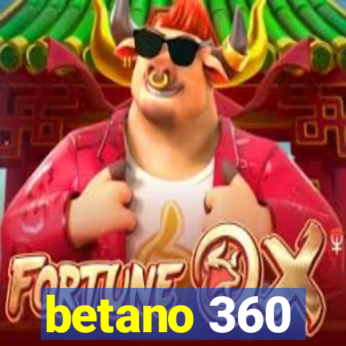 betano 360