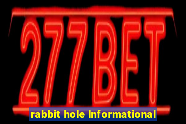 rabbit hole Informational