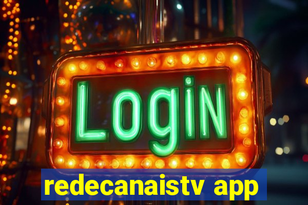 redecanaistv app