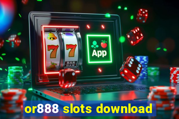 or888 slots download