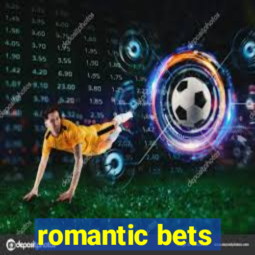 romantic bets