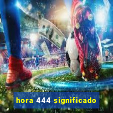 hora 444 significado