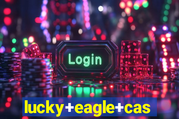 lucky+eagle+casino+hotel+12888+188th+avenue+sw