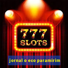 jornal o eco paramirim