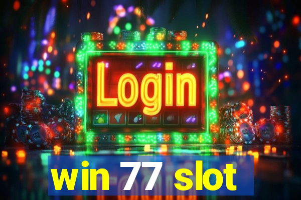 win 77 slot