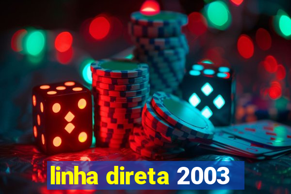 linha direta 2003