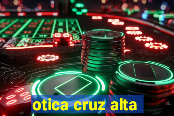 otica cruz alta