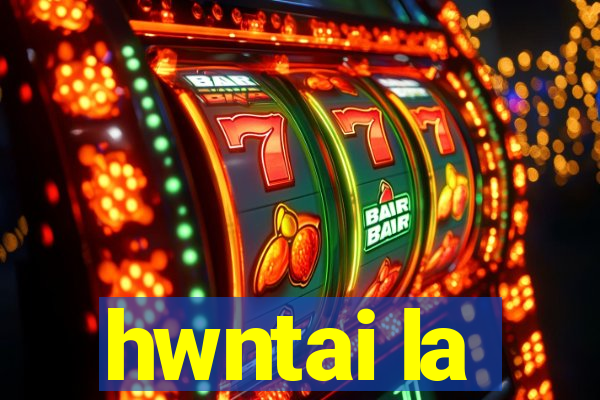 hwntai la