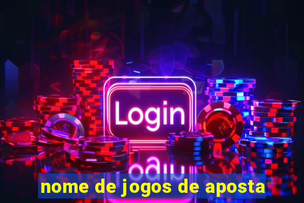 nome de jogos de aposta