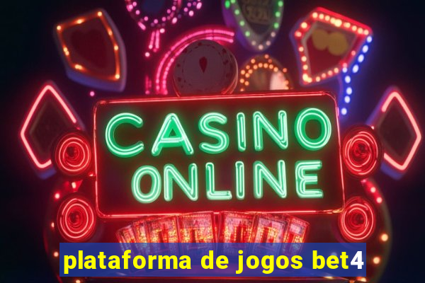 plataforma de jogos bet4