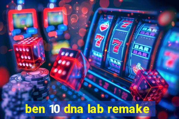 ben 10 dna lab remake